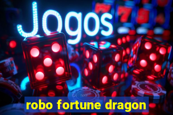 robo fortune dragon